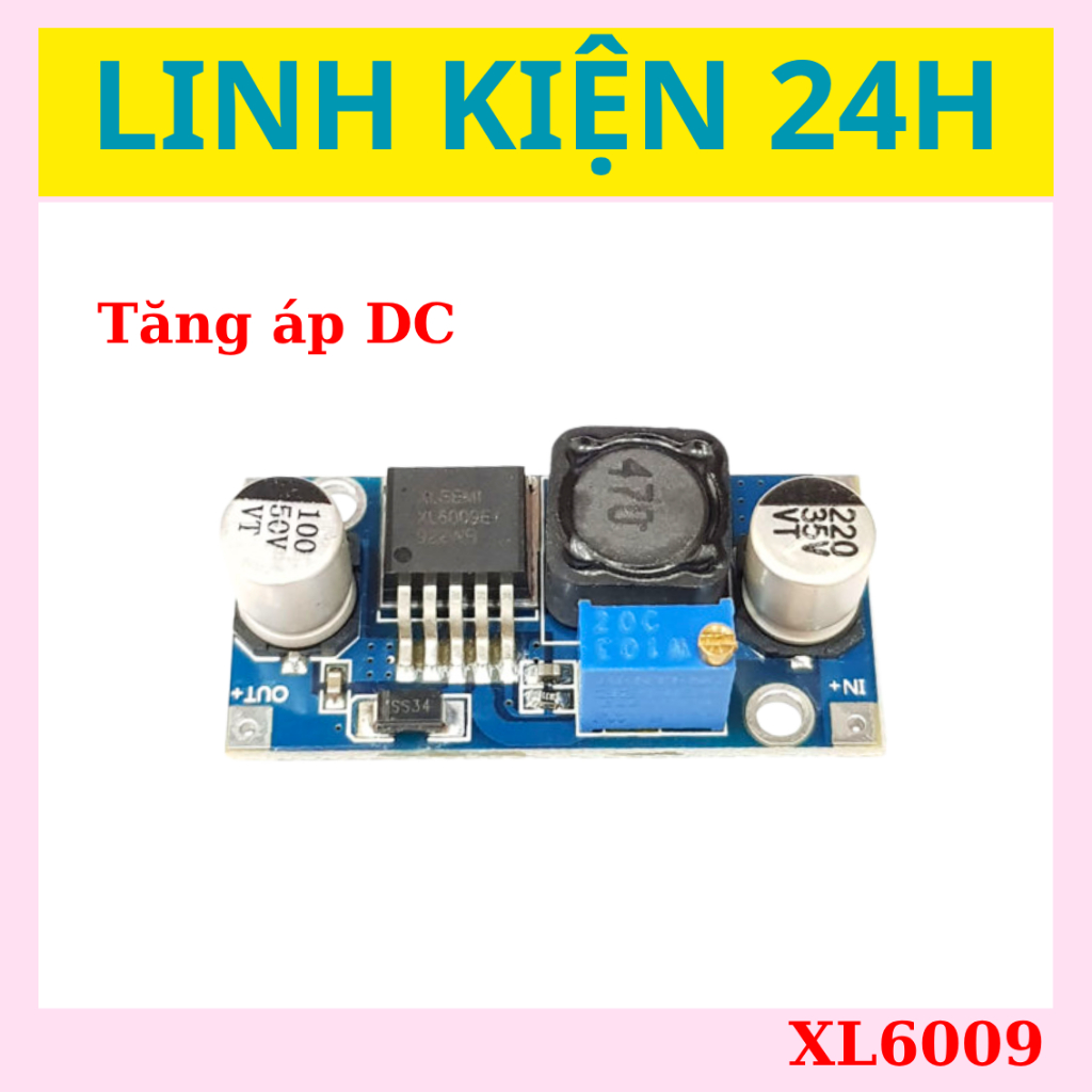 Mạch Tăng Áp DC XL6009 5A - Mạch boost áp - Mạch chỉnh áp