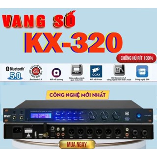 ( MỚI NHẤT 2025 ) Vang Số DSP KX320 Chống Hú Echo Effect Mượt Mà, Reverb Chuyên Nghiệp Cổng Sub Riêng Biệt Sẵn Phần Mềm