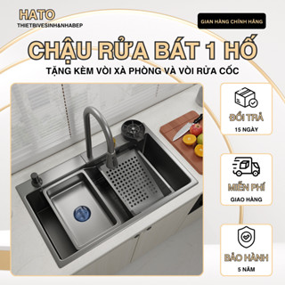 Chậu Rửa Bát 1 Hố Hato INOX SUS304 Cao Cấp Phủ Nano, Bồn Rửa Chén 1 Ngăn Lớn Kèm Vòi Thác Nước,Thớt, Khay Rửa, Xiphong