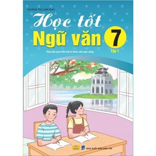 Sách - Học Tốt Ngữ Văn Lớp 7 - Biên soạn theo CT GDPT mới (Bộ sách Kết Nối) - ndbooks
