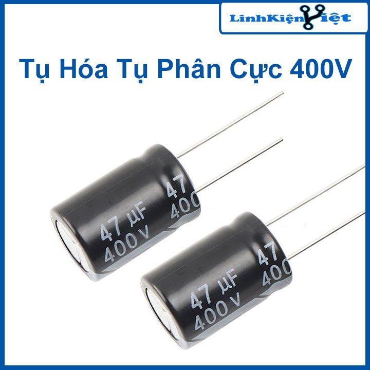 Tụ Hóa 400V Các Giá Trị