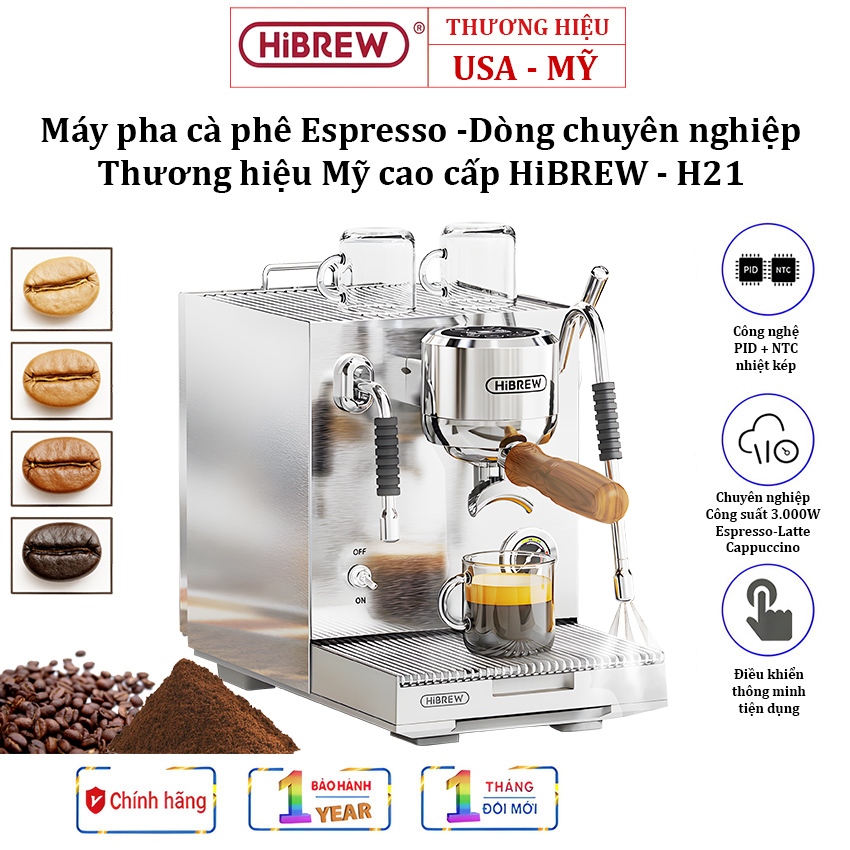 Máy pha cà phê Espresso, Cappuccino, Latte - Dòng chuyên nghiệp phù hợp dùng kinh doanh. Thương hiệu Mỹ HiBREW - H21