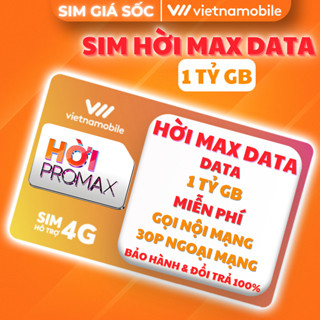  Sim 4G Data 1 Tỷ GB Vietnamobile – HỜI MAX – Gọi nội mạng miễn phí – 30 phút ngoại mạng – Có eSIM 