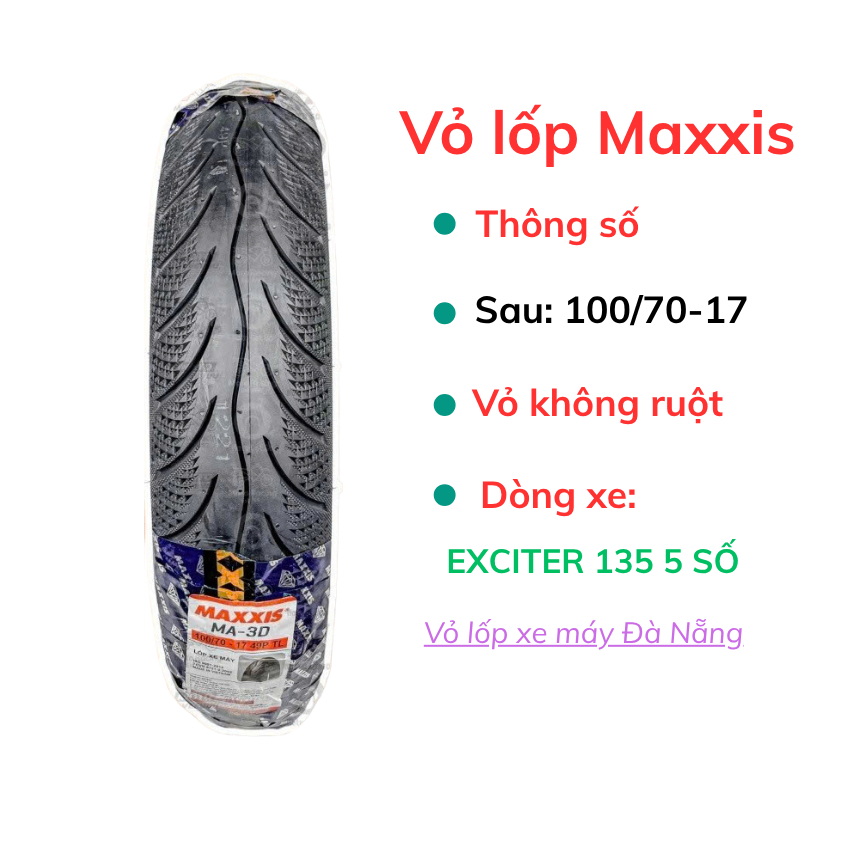 Vỏ lốp Maxxis 3D size 100/70-17 gắn cho sau Exciter 135 5 số. Vỏ không ruột(săm)