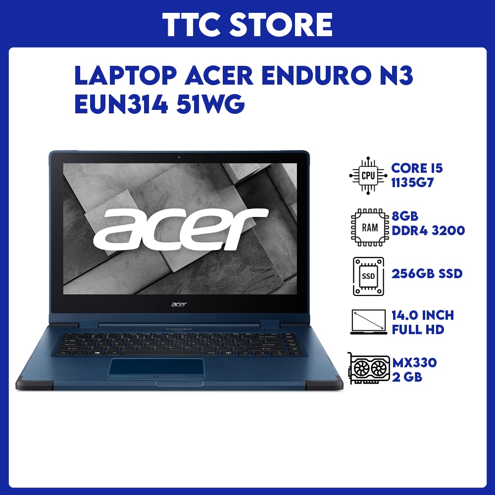 Laptop Acer Enduro N3 EUN314 51WG Core I5 1135G7/ 8GB/ 256GB SSD/ MX330 2 GB/ 14.0inch FullHD - TTCS