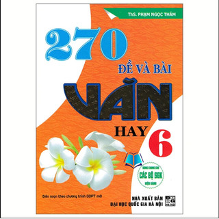 Sách - 270 đề và bài văn hay lớp 6 ha