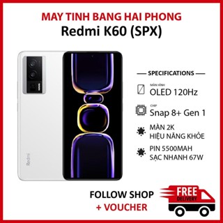 Điện thoại Redmi K60 (SPX) RAM 12/256GB chip Snapdragon 8+ Gen 1 Pin 5500mAh sạc nhanh 67W, Camera chống rung OIS