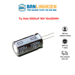 Combo 3 chiếc Tụ Hóa 1000uF 16V 10x20MM  BANLINHKIEN