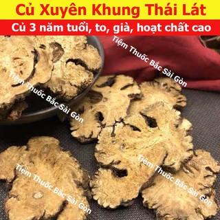 Xuyên Khung Thái Lát 100g (Đủ tuổi, củ to già, hoạt chất cao)