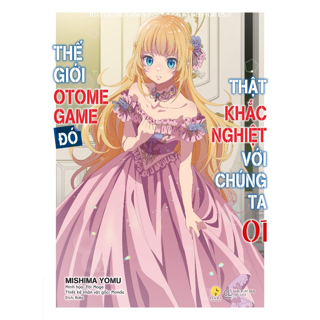 Sách - Thế Giới Otome Game Đó Thật Khắc Nghiệt Với Chúng Ta - Tập 1