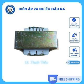 Biến áp 2A nhiều đầu ra ,dùng để biến đổi điện áp xoay chiều thành điện áp một chiều