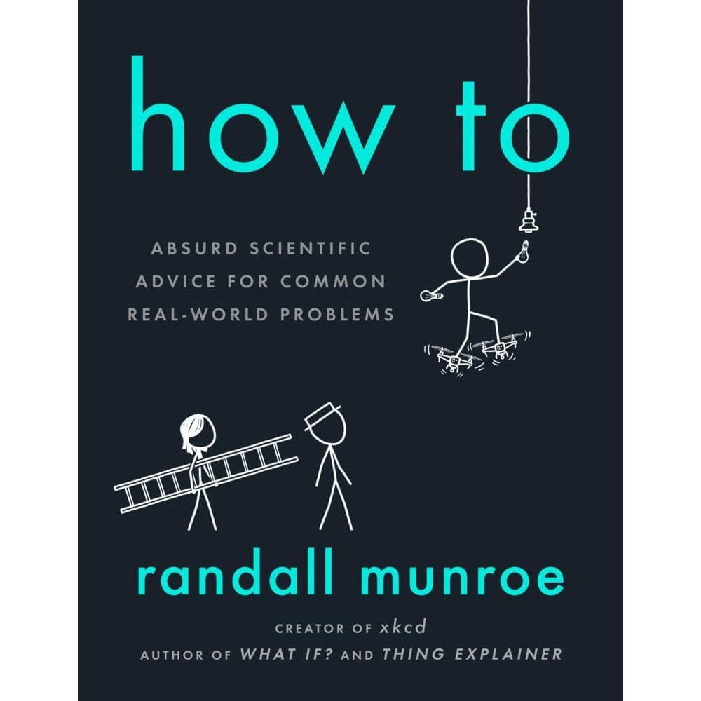 Sách How To : Absurd Scientific Advice for Common Real-World Problems ( Khu Vườn Sách )