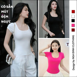  Áo thun cổ vuông ôm body CÓ SẴN MÚT ĐỆM NGỰC tay ngắn NGA ĐINH CLOTHING áo babytee tôn dáng chất cotton co dãn mềm mịn 