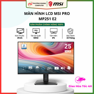 Màn LCD MSI PRO MP251 E2 / MP251W E2 24.5 inch FHD IPS 120Hz (HDMI, Display Port, D-Sub) BH 24 Tháng