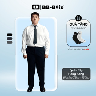 [BigSize] Quần Tây Dài Nam Hồng Kông BB-Boiz Form Bigsize 75kg - 130kg | Mã THK1-