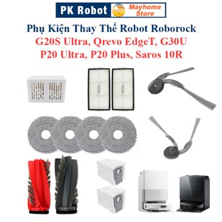 Phụ Kiện Thay Thế Robot Roborock G20S Ultra, Qrevo EdgeT, G30U, P20 Ultra, P20 Plus, Saros 10R//