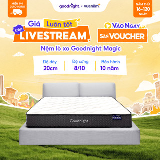 Nệm Lò Xo Độc Lập Goodnight Magic Nâng Đỡ Vượt Trội, Chất Lượng Lõi Thép Bền Bỉ Bảo Hành 10 năm