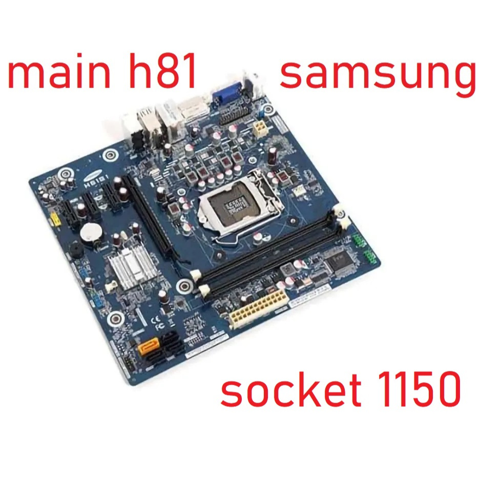 Mainboard H81 Samsung là bo mạch chủ tháo từ máy bộ, hỗ trợ CPU Intel Core i3, i5, i7 thế hệ 4 và 5