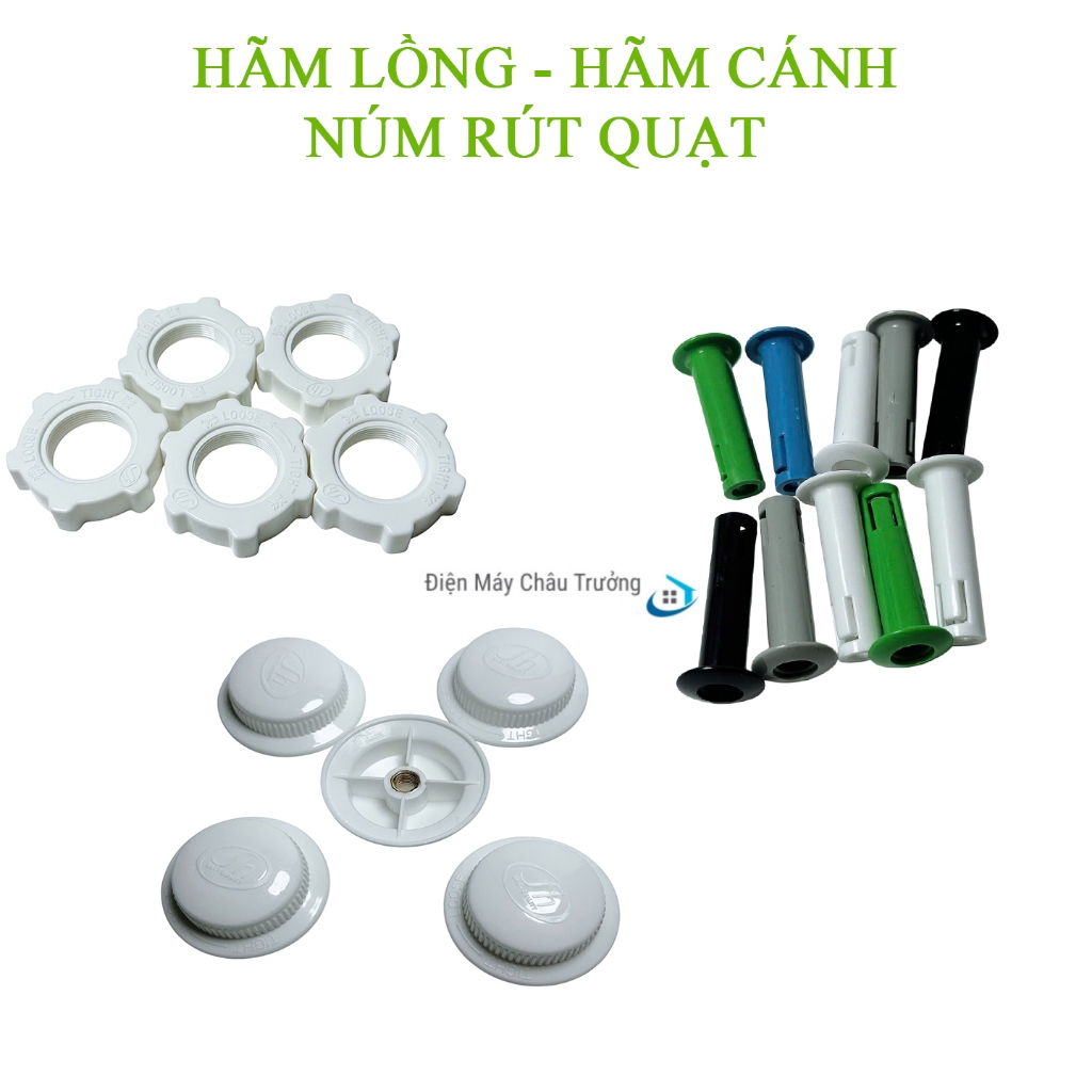 Chặn Siết Xiết Hãm Lồng Quạt Hãm Cánh Quạt - Núm Rút Túp Năng Quạt Điện