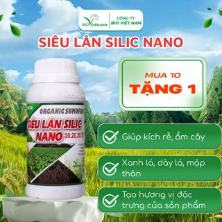 Phân Bón Hữu Cơ SIÊU LÂN SILIC NANO 250ml - Phân Bón Kích Rễ Ẩm Cây Dày Lá Mập Thân Tăng Năng Suất 