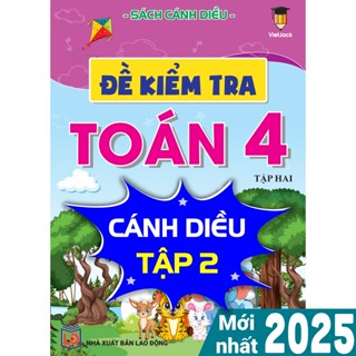 Sách - Đề kiểm tra Toán 4 Cánh Diều (Học kì 2) VietJack