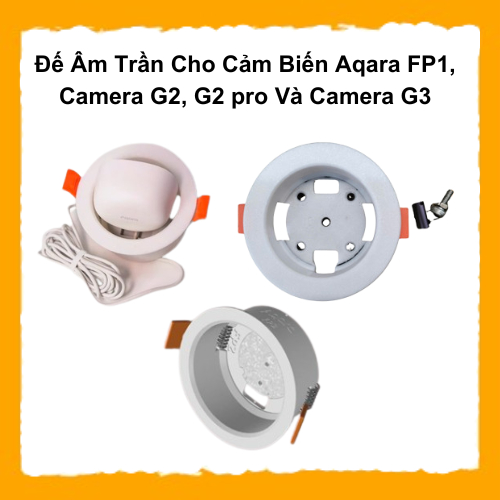 Đế Âm Trần Cho Cảm Biến Aqara FP1, Camera G2, G2 pro Và Camera G3