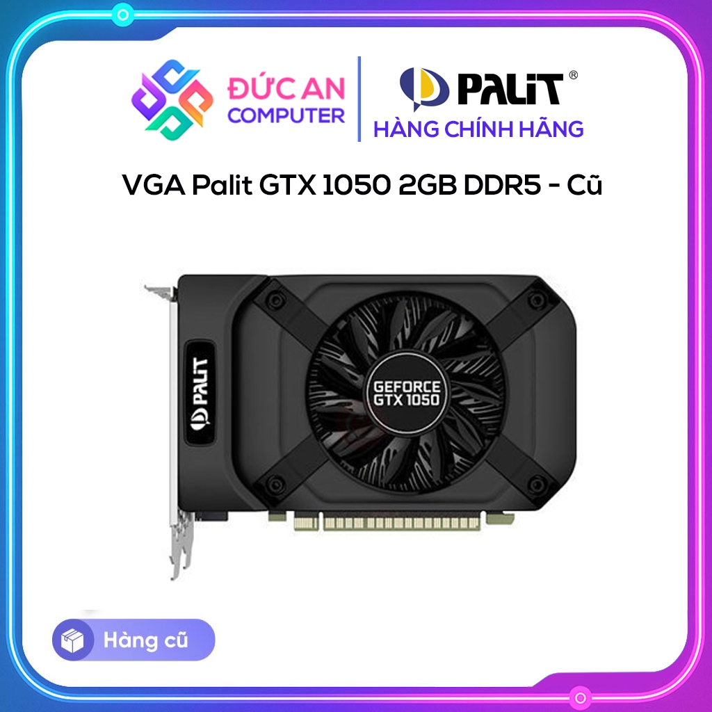 Card Màn Hình Palit GTX 1050 2GB DDR5 - (Cũ Đẹp)
