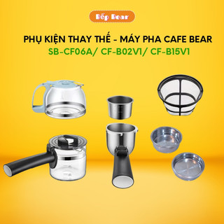  Phụ Kiện Máy pha Cafe Bear Phụ Kiện Thay Thế Chính Hãng Ly Cafe Lõi lọc Bình Chứa 