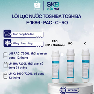 Lõi lọc nước Toshiba F-1686 - PAC - C - RO | Dùng cho N1686UV, N1843S, W1905S, W1035S, W1630SV, N1660SV, H1660SV
