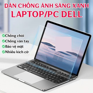 Miếng dán cho Laptop PC Dell giúp chống ánh sáng xanh bảo vệ mắt lọc tia UV giảm mỏi mắt chống trầy xước màn hình