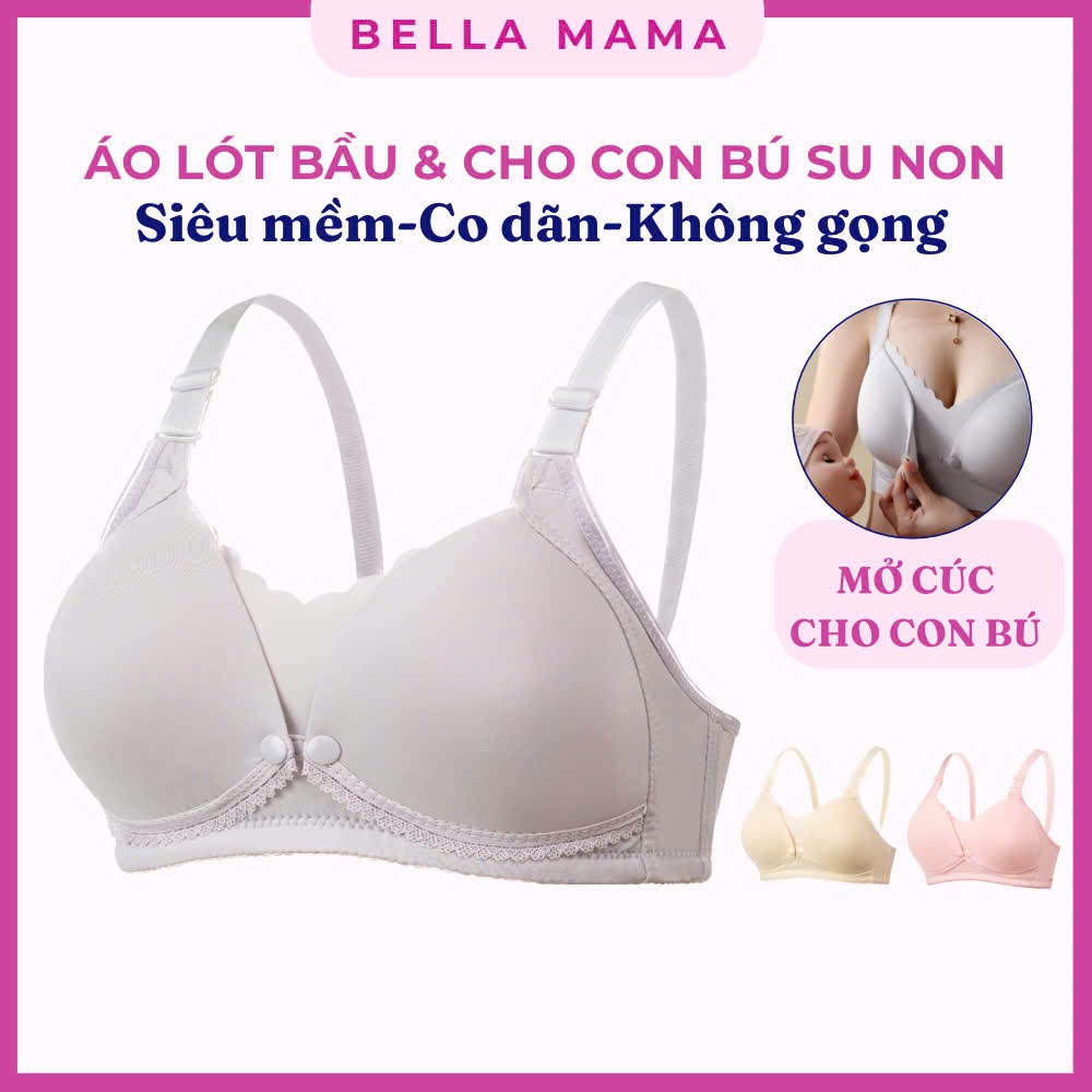 Áo Ngực Bầu Bú Bella Mama  Áo Lót Cho Con Bú Su Non Không Gọng Không Viền Mỏng Mềm Nhẹ Thấm Hút Rất Tốt - A13