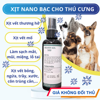 SILVER SOL 500 - Xịt Nano Bạc cho thú cưng - Nồng độ 500PPM - 100ML, kháng khuẩn, xịt vết thương.