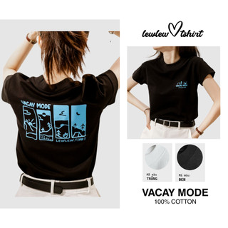  Áo thun nữ VACAY MOOD lewlew.tshirt - form baby tee vừa người 100% cotton thoáng mát 