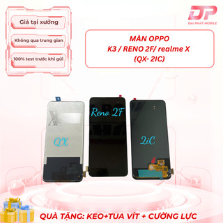🔥 MÀN HÌNH OPPO K3 / RENO 2F / RENO 2Z / REALME X – ĐẸP, RẺ, THAY LÀ DÙNG 🔥