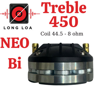 Loa treble 450 Neo Bi tiếng sáng, độ nhạy cao chống bể tiếng.