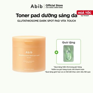 Toner pad dưỡng sáng, mờ thâm Abib Glutathiosome Dark Spot Pad Vita Touch 60 miếng