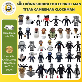  Gấu bông Skibidi Toilet Drill Man Titan Camreman Clockman thú nhồi bông bồn cầu vui nhộn cho bé - Panda Big 