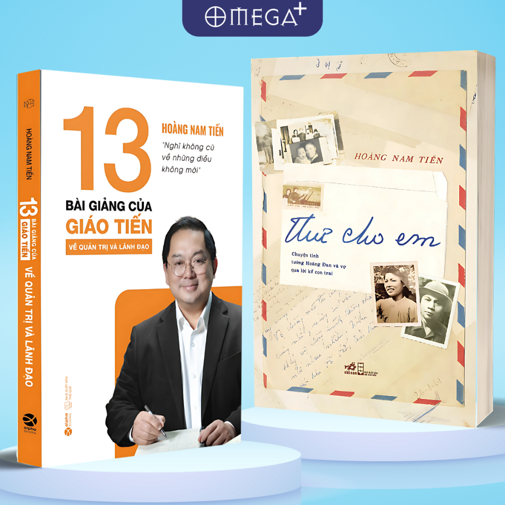 Bộ Sách Hoàng Nam Tiến: Thư Cho Em + 13 Bài Giảng Của Giáo Tiến Về Quản Trị Và Lãnh Đạo - Lẻ/Combo - (Alpha Books)