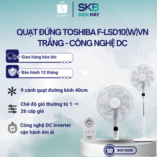  Quạt đứng Toshiba F-LSD10 W VN | F-LSD10 H VN động cơ DC inverter có remote - BH chính hãng 12 tháng 