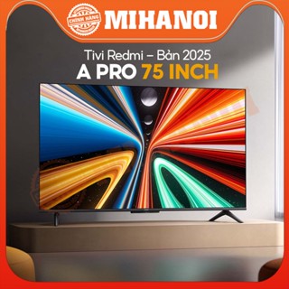 Smart Tivi Redmi A Pro 43 inch/ 50 inch/ 55 inch/ 65 inch/ 75 inch bản 2025 tiết kiệm điện -Bản Nội Địa Trung Quốc
