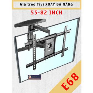  E68 Giá treo tivi xoay đa năng - Ergotek -  55 Inch - 82 Inch  - Khung treo xoay -  Cao cấp hơn P6  