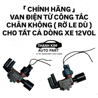 VAN ĐIỆN TỪ CÔNG TẮC CHÂN KHÔNG THÁO BÃI ( RỜ LE DÙ ) Ô TÔ CHO "TẤT CẢ CÁC DÒNG XE Ô TÔ"
