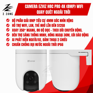  Camera EZVIZ H8c Pro 4K  8MP  Wifi – Xoay 360° AI Thông Minh Quan Sát Đêm 30m Lắp Ngoài Trời 