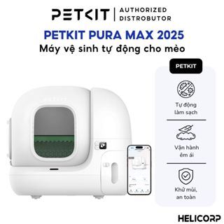 Nhà Vệ Sinh Cho Mèo Tự Động Petkit Pura Max 2025 Máy Dọn Phân Mèo Cao Cấp - HeLiCorp