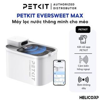[New 2025] Máy Lọc Nước Cho Mèo, Cho Chó Dùng Pin Petkit EverSweet Max Kết Nối App Bát Inox 304 dễ dàng vệ sinh