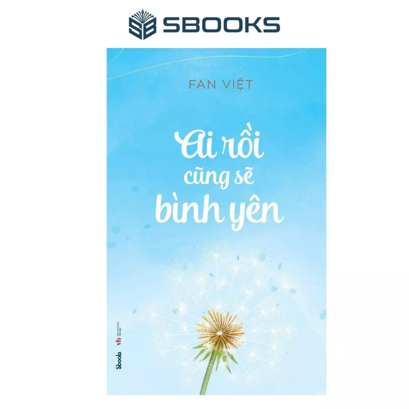 Sách - Ai Rồi Cũng Sẽ Bình Yên (Fan Việt) - Khai Tâm Store | Sbooks