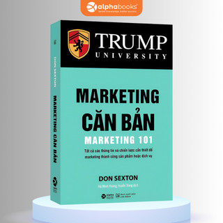 Sách Marketing Căn Bản - Marketing 101: Tất Cả Các Thông Tin & Chiến Lược Để Marketing Thành Công (Alpha Books)