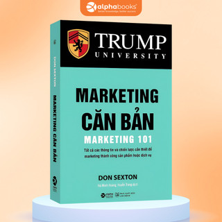 Sách Marketing Căn Bản - Marketing 101: Tất Cả Các Thông Tin & Chiến Lược Để Marketing Thành Công (Alpha Books)
