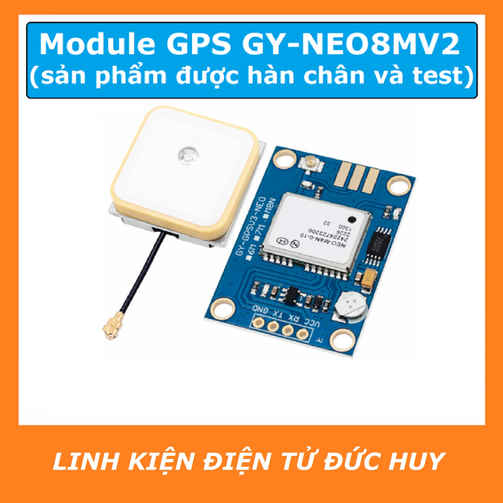 MODULE ĐỊNH VỊ GPS GY - NEO M8N, (Hàng chân và test đảm bảo, yên tâm sử dụng)