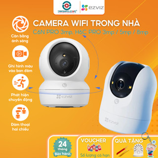 Camera Wifi Ezviz C6N, H6C PRO Trong Nhà, Xoay 360 Độ, Đàm Thoại 2 Chiều, Chạm Để Gọi Điện - TRANGIATELECOM